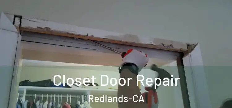  Closet Door Repair Redlands-CA