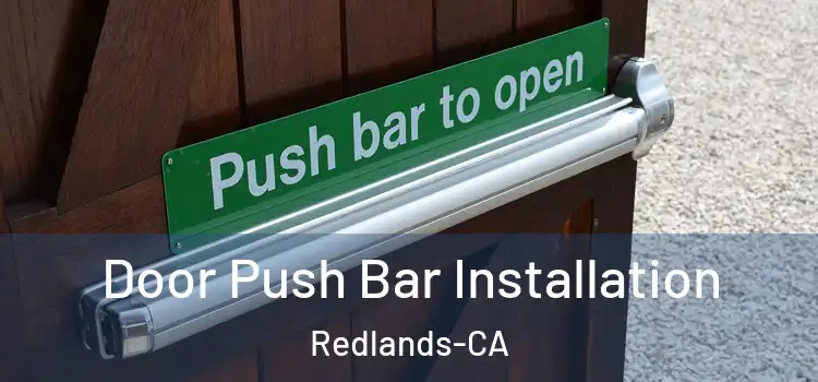  Door Push Bar Installation Redlands-CA