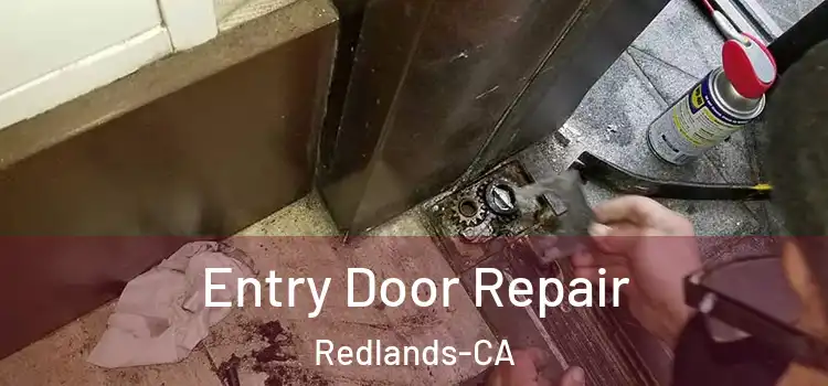  Entry Door Repair Redlands-CA