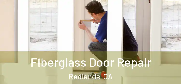  Fiberglass Door Repair Redlands-CA