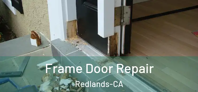  Frame Door Repair Redlands-CA