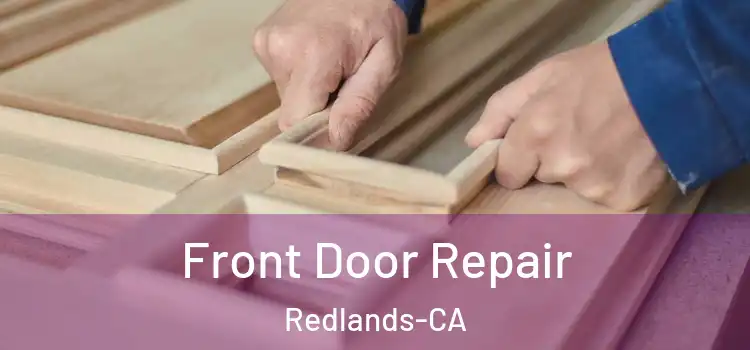  Front Door Repair Redlands-CA