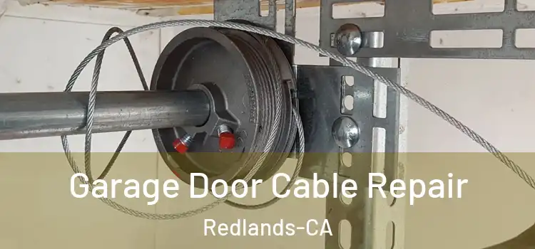 Garage Door Cable Repair Redlands-CA