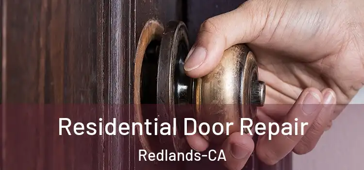  Residential Door Repair Redlands-CA
